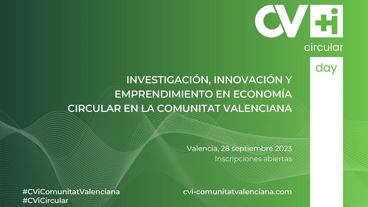 CV+i Comunitat Valenciana | CV+i Circular Day: Investigación, Innovación y Emprendimiento en Economía Circular en la Comunitat Valenciana