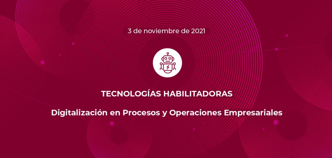 Innotransfer Tecnologías Habilitadoras | Webinar en Digitalización en Procesos y Operaciones Empresariales