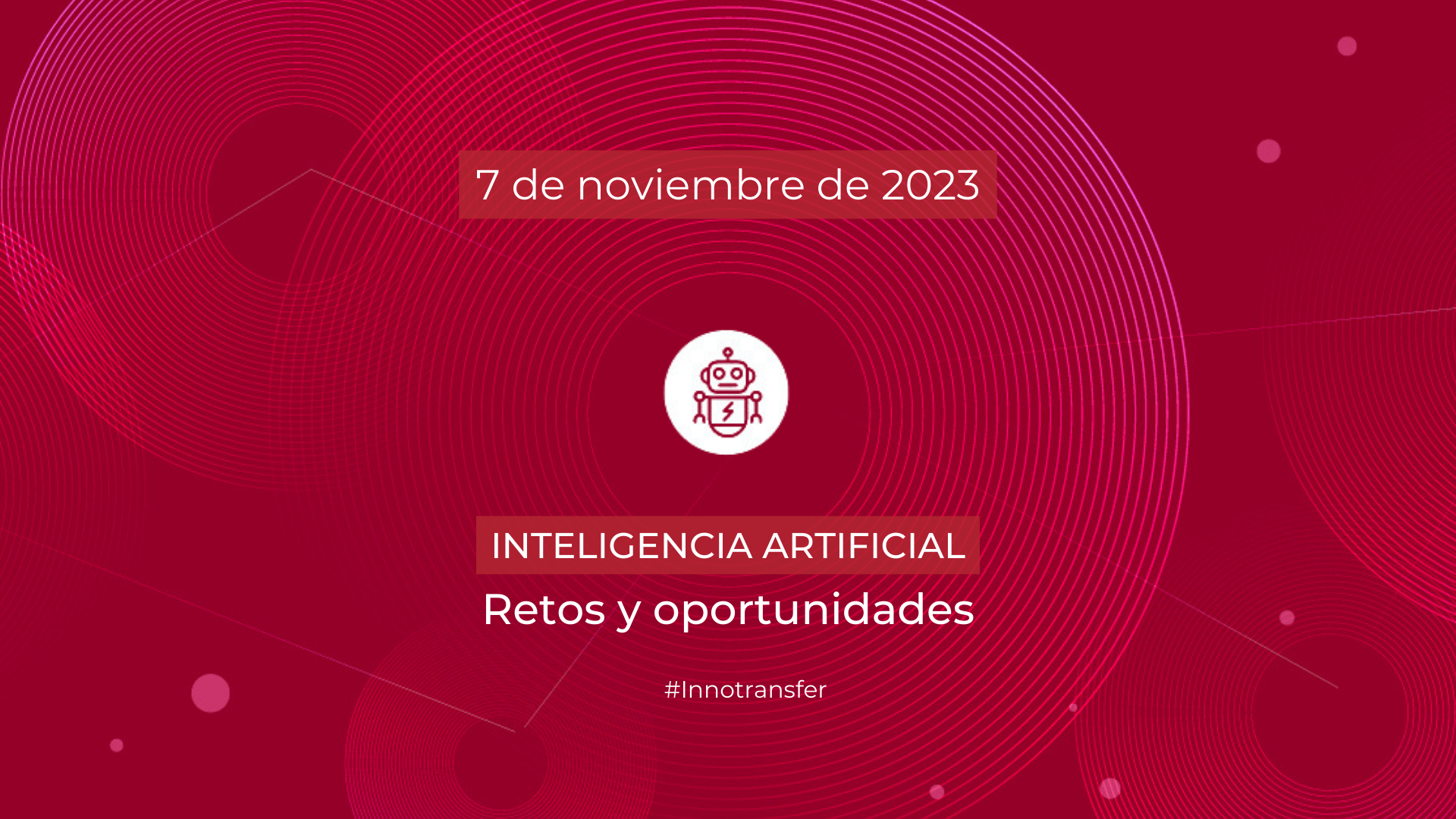 Innotransfer | Inteligencia Artificial: Retos y oportunidades