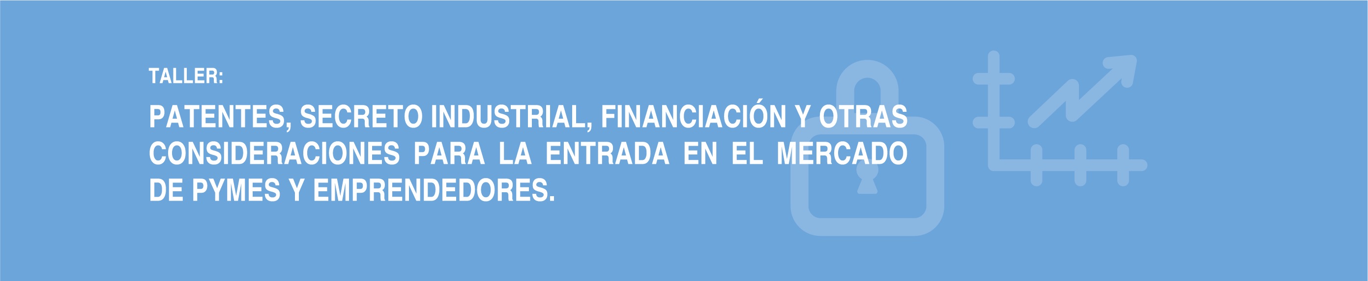 Jornada formativa sobre patentes, secreto industrial, estudios de mercado y financiación. 