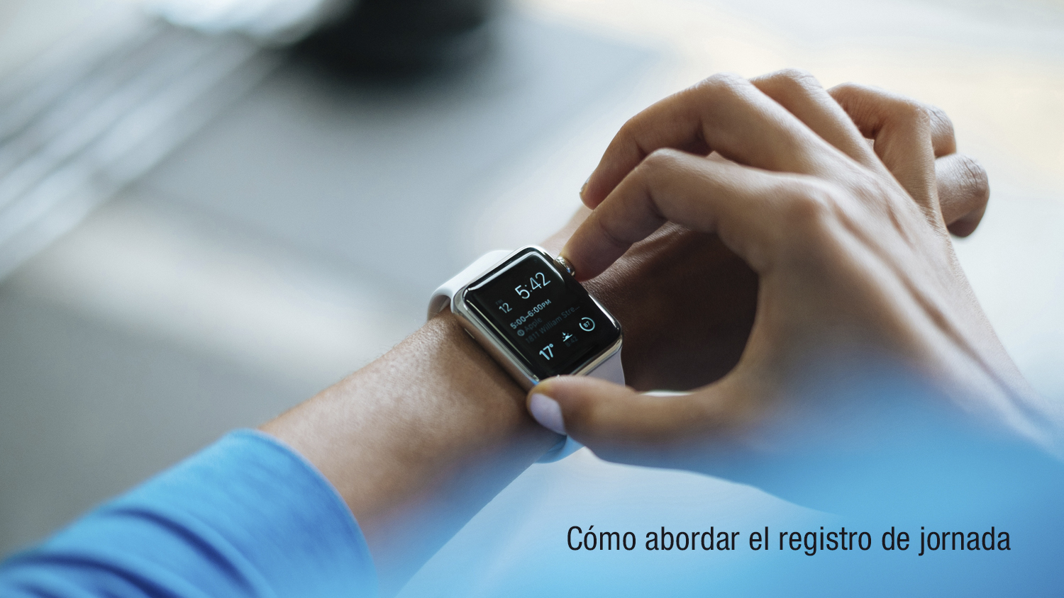 Cómo afrontar el registro de jornada laboral