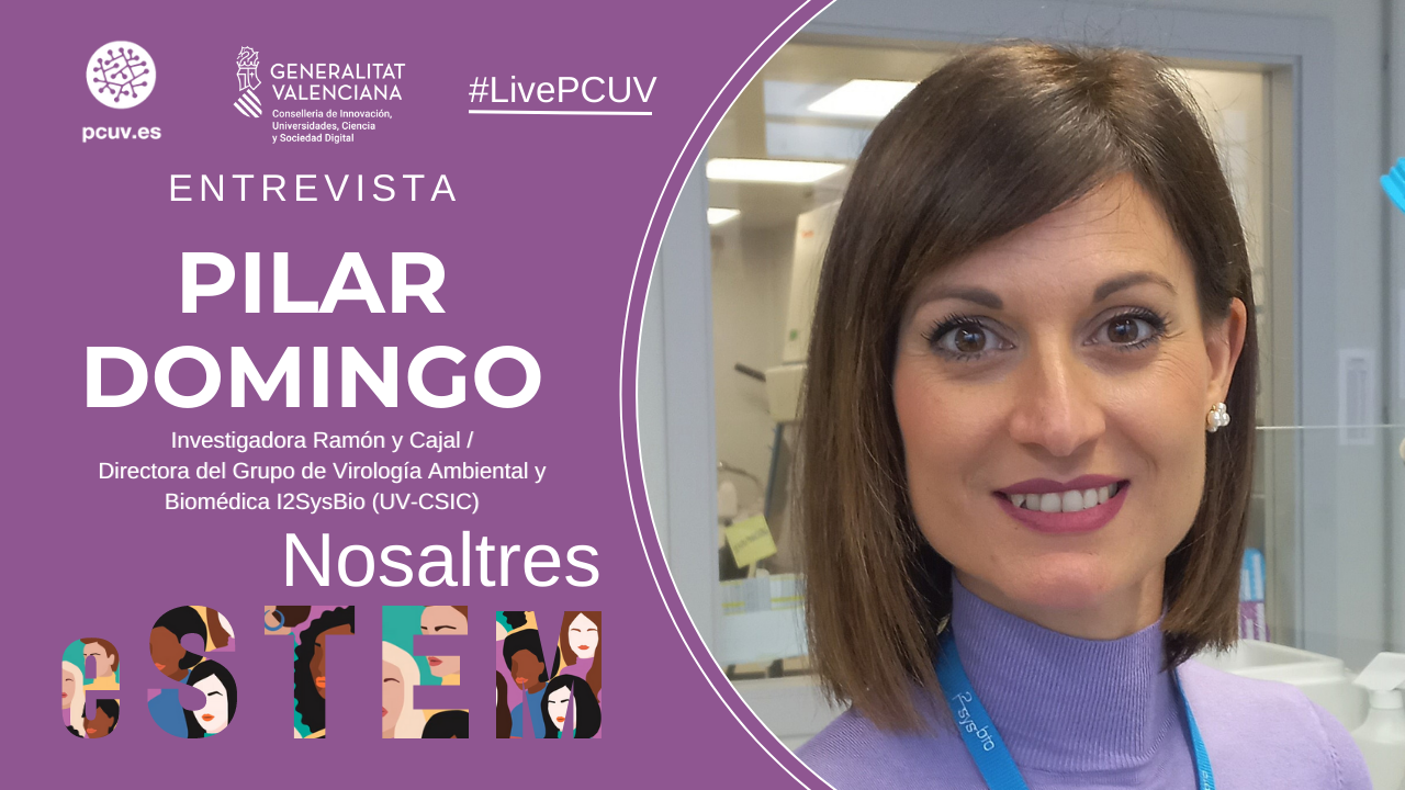Nosaltres eSTEM | Entrevista a Pilar Domingo, Investigadora Ramón y Cajal y directora del Grupo Virología Ambiental y Biomédica I2SysBio (UV-CSIC)