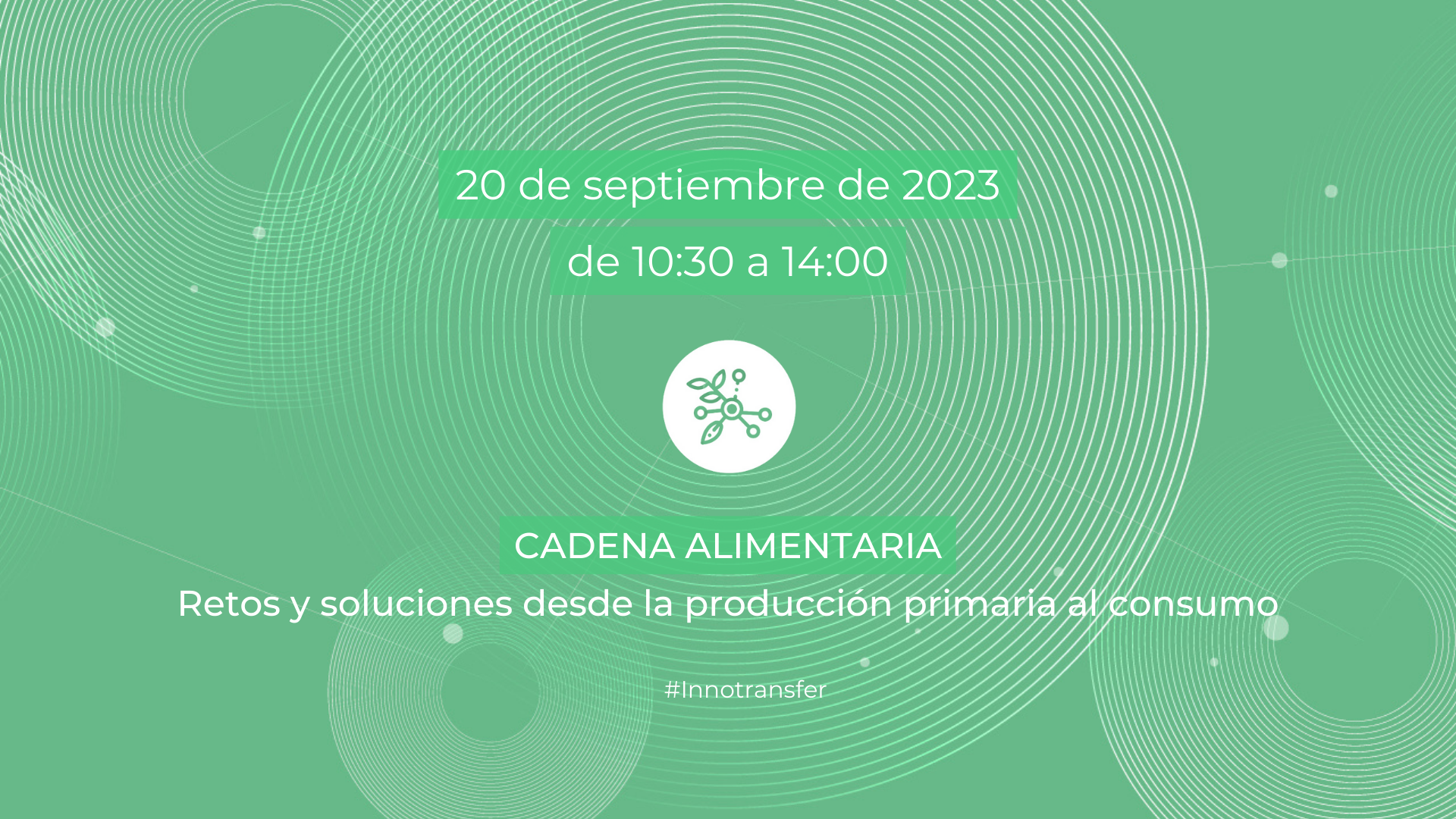 Innotransfer | Cadena alimentaria: Retos y soluciones desde la producción primaria al consumo
