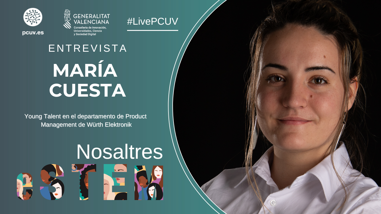 Nosaltres eSTEM | Entrevista a María Cuesta, Young Talent en el departamento de Product  Management de Würth Elektronik