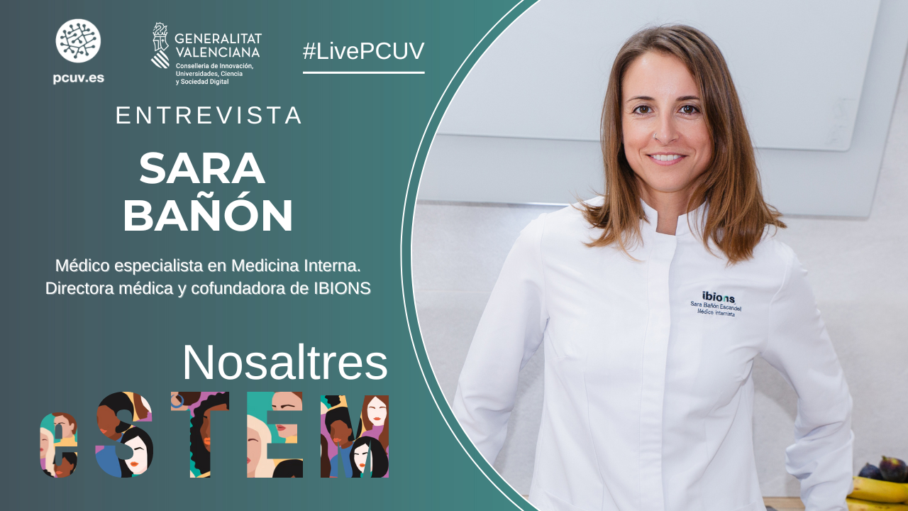 Nosaltres eSTEM | Entrevista a Sara Bañón, médico especialista en Medicina Interna. Directora médica y cofundadora de IBIONS