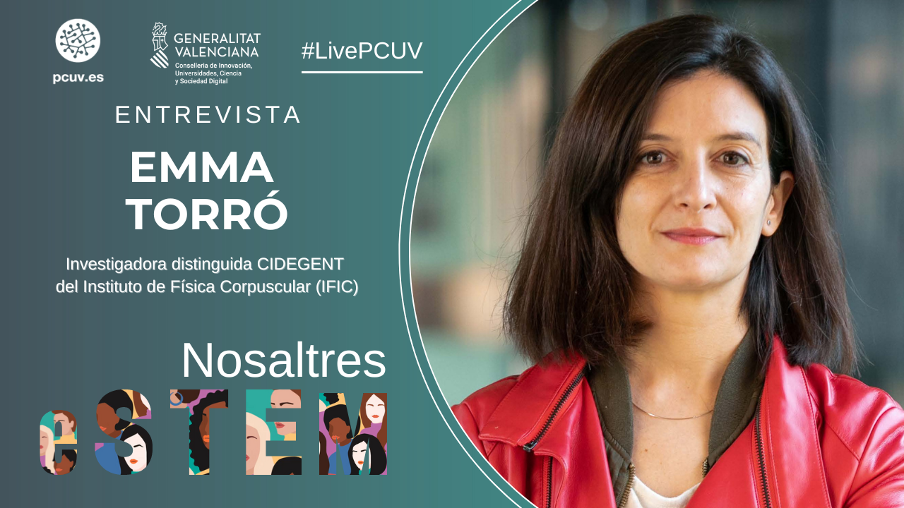 Nosaltres eSTEM | Entrevista a Emma Torró, Investigadora distinguida CIDEGENT del Instituto de Física Corpuscular (IFIC)