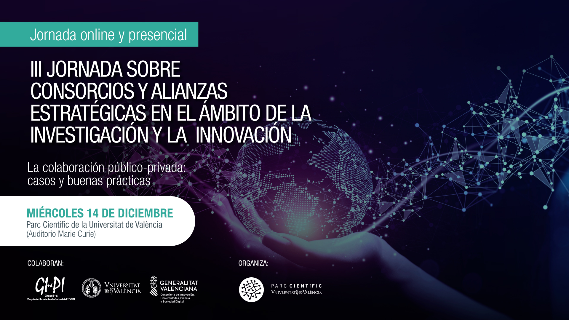 FPCUV | III Jornada sobre Consorcios y Alianzas Estratégicas en el Ámbito de la Investigación y la Innovación. La Colaboración Público-Privada: Casos y Buenas Práctica