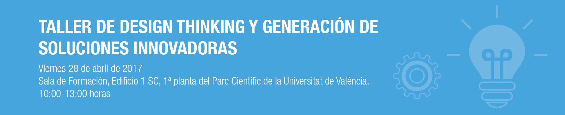 TALLER DE DESIGN THINKING Y GENERACIÓN DE SOLUCIONES INNOVADORAS