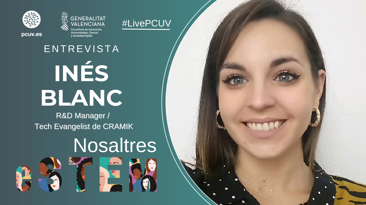 Nosaltres eSTEM | Entrevista a Inés Blanc, R&D Manager / Tech Evangelist de CRAMIK